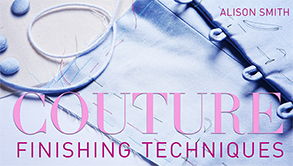 Craftsy Class Review: Couture Finishing Techniques