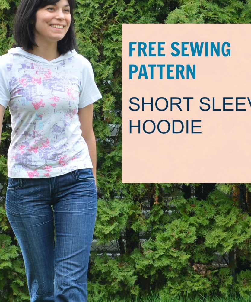 Free Sewing Pattern: Short Sleeve Hoodie - On The Cutting Floor